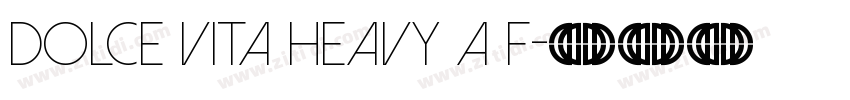 Dolce Vita Heavy A F字体转换